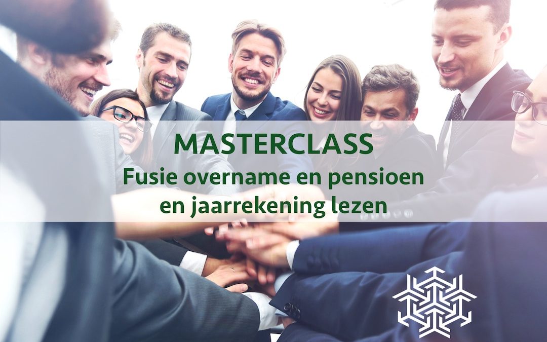 Masterclass Pensioenorde: Fusie overname en pensioen en jaarrekeningen lezen