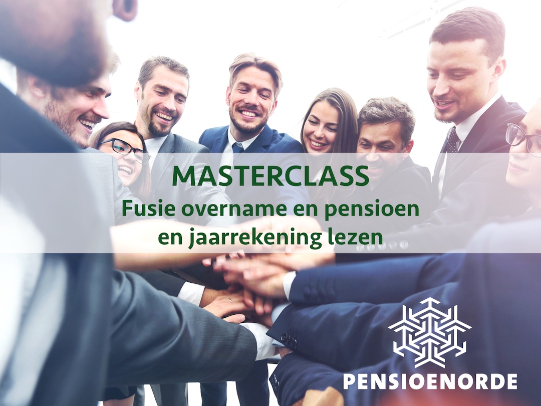 Masterclass Fusie Overname en pensioen Masterclass Fusie Overname en pensioen